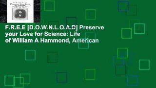 F.R.E.E [D.O.W.N.L.O.A.D] Preserve your Love for Science: Life of William A Hammond, American