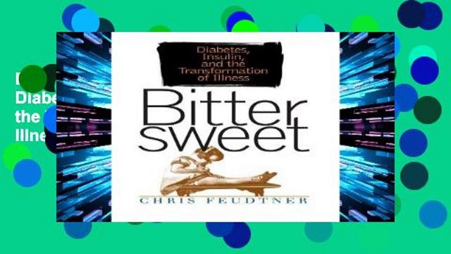 D.O.W.N.L.O.A.D [P.D.F] Bittersweet: Diabetes, Insulin, and the Transformation of Illness (Studies