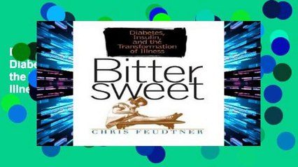 D.O.W.N.L.O.A.D [P.D.F] Bittersweet: Diabetes, Insulin, and the Transformation of Illness (Studies