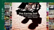 D.O.W.N.L.O.A.D [P.D.F] The Caring Self (The Culture and Politics of Health Care Work) [E.B.O.O.K]