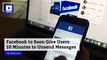 Facebook to Soon Give Users 10 Minutes to Unsend Messages