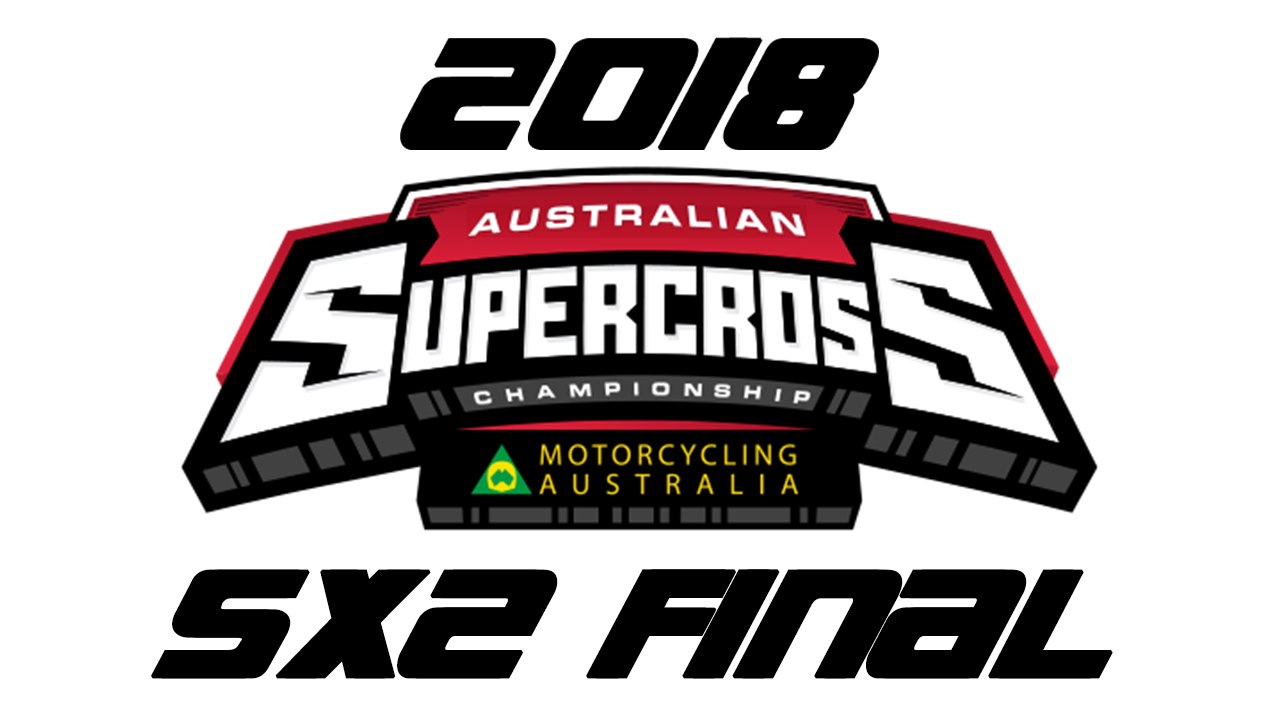 2018 Australian Supercross Round 2 Coolum SX2 Final HD