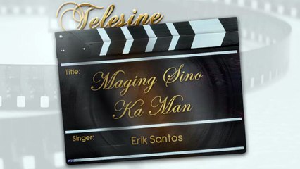 Erik Santos - Maging Sino Ka Man (Audio)