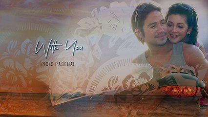 PIolo Pascual - With You (Audio)