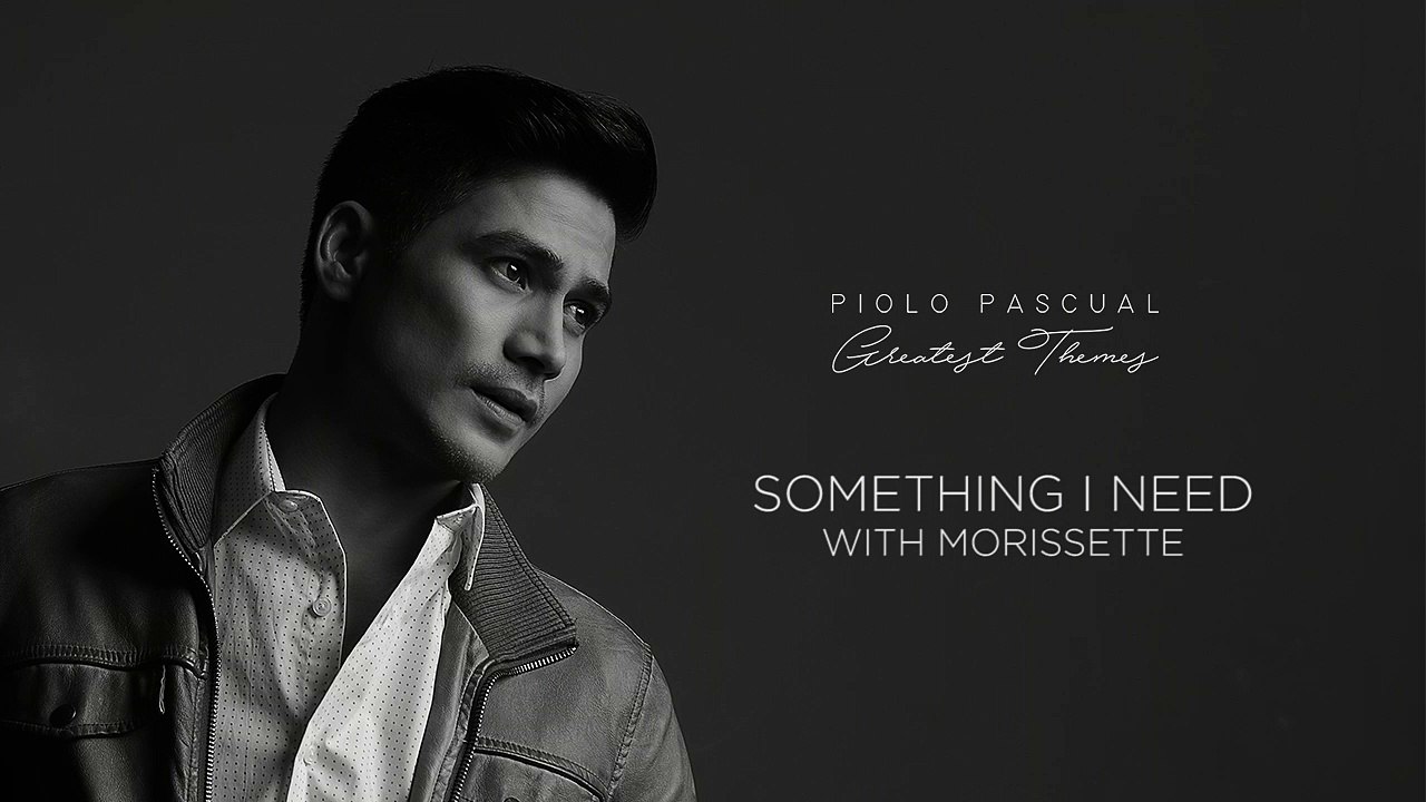 Piolo Pascual ft. Morissette - Something I Need (Audio)