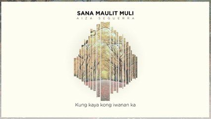 (Walang Hanggan Vol. 2)   Sana Maulit Muli - Aiza Seguerra (Lyric Video)