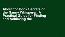 About for Book Secrets of the Nanny Whisperer: A Practical Guide for Finding and Achieving the