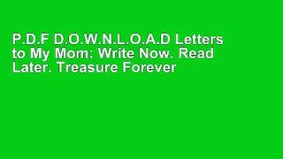 P.D.F D.O.W.N.L.O.A.D Letters to My Mom: Write Now. Read Later. Treasure Forever [[P.D.F] E-BO0K