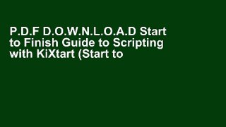 P.D.F D.O.W.N.L.O.A.D Start to Finish Guide to Scripting with KiXtart (Start to Finish Guides