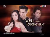Yêu Trong Cuồng Hận Tập 25 - HTV2 Lồng Tiếng - Ngày 9/11/2018 - Phim Thái Lan - Phim Yeu Trong Cuong Han Tap 25 - Yeu Trong Cuong Han Tap 26