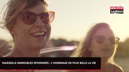 Marseille-Immeubles effondrés : Plus Belle la Vie rend hommage aux victimes (Vidéo)