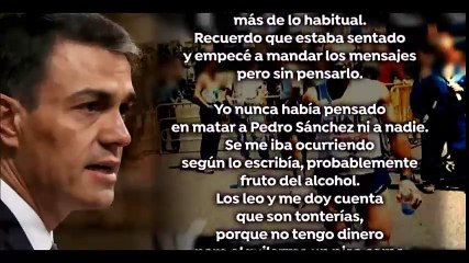 El hombre que planeaba atentar contra Pedro Sánchez: "Lo hice para quedar de patriota delante de una chica (la representante de VOX)"
