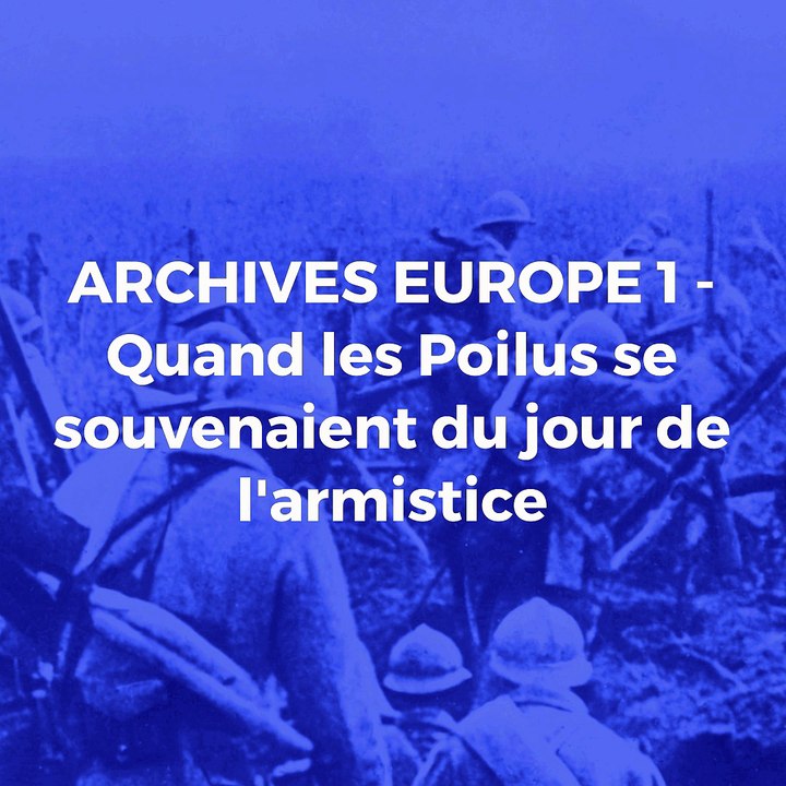 ARCHIVES EUROPE 1 - "C'était fini la gamelle" : Quand les Poilus se souvenaient du jour de l'armistice