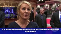 J.K. Rowling demanda a su ex asistenta personal por robo
