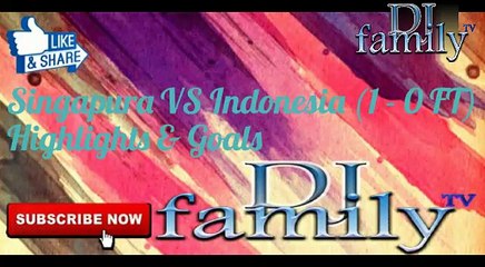 Singapura VS Indonesia AFF 2018 Highlights & Goals