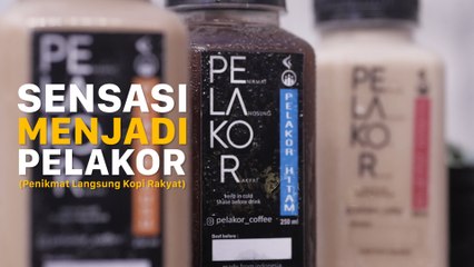 Mencoba Kopi Pelakor? Siapa Takut