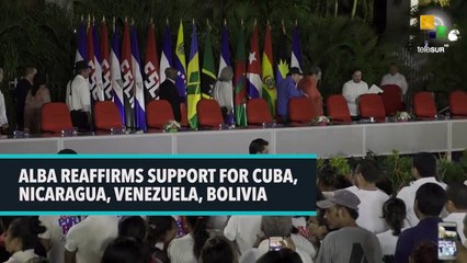 ALBA Reaffirms Support For Cuba, Nicaragua, Venezuela, Bolivia