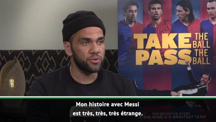 Barça - Alves : "Avec Messi, nous avons immédiatement accroché"
