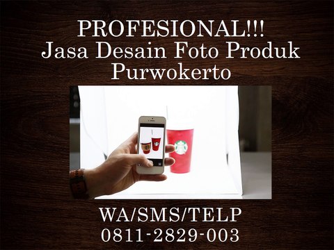 PROFESIONAL!!! Jasa Desain Foto Produk Purwokerto, WA/SMS/Telp 0811-2829-003