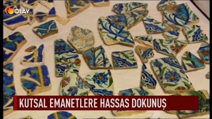Kutsal emanetlere hassas dokunuş