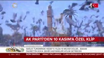AK Parti'den 10 Kasım'a özel klip