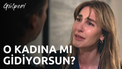 Gülperi | 9.Bölüm - O Kadına Mı Gidiyorsun?