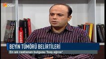 Olay Sağlık - Op. Dr. Ufuk Özsoy - Beyin Tümörü - 10-11-2018