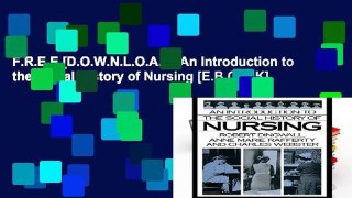F.R.E.E [D.O.W.N.L.O.A.D] An Introduction to the Social History of Nursing [E.B.O.O.K]