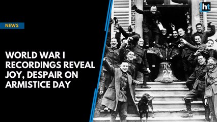World War I recordings reveal joy, despair on Armistice Day
