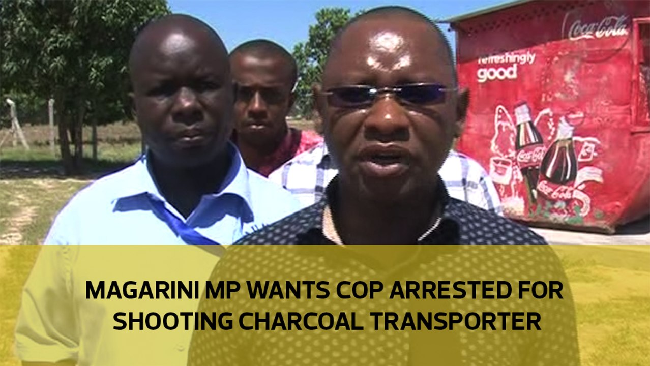 Magarini MP wants cop arrested for shooting charcoal transporter