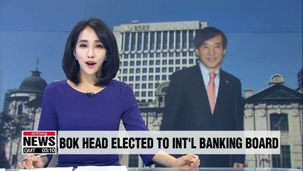 下载视频: BOK governor Lee Ju-yeol elected to BIS board