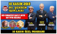 10 KASIM 2018 KAY TV BU ŞEHRİN IŞIKLARI 10 KASIM ÖZEL PROGRAMI