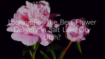 Call @ (385) 257-4023 For Flower Delivery in Salt Lake City Utah