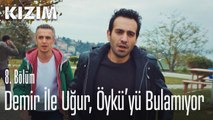 Demir ile Uğur Öykü'yü bulamıyor - Kızım 8. Bölüm