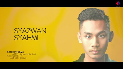 Syazwan Syahmi – Satu Untukmu (Official Lyric Video)