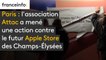 Paris : l'association Attac a mené lundi matin une action contre le futur Apple Store des Champs-Élysées