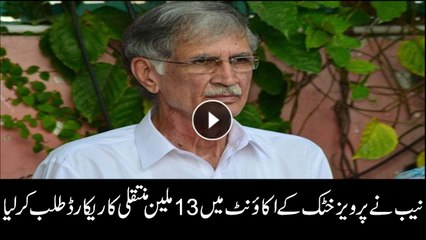 NAB seeks record of money transferred to Khattak's account