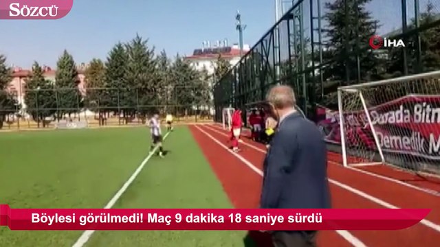 Böylesi görülmedi! Maç 9 dakika 18 saniye sürdü