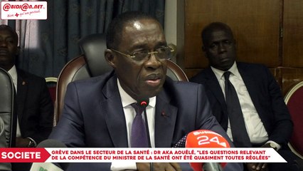Grève dans le secteur de la santé : Dr, Aka Aouélé, "les questions relevant de la compétence du ministre de la santé ont été quasiment toutes réglées"