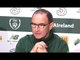 Martin O'Neill Full Pre-Match Press Conference - Republic of Ireland v Northern Ireland
