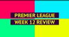 Opta Premier League review - week 12