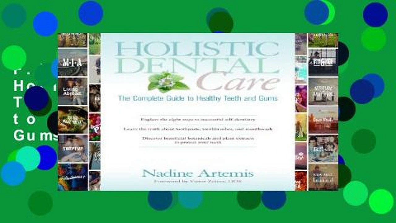 F.R.E.E [D.O.W.N.L.O.A.D] Holistic Dental Care: The Complete Guide to Healthy Teeth and Gums