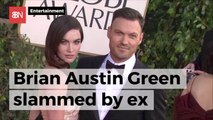 Brian Austin Green Has Not Made His Ex Happy Or His Child