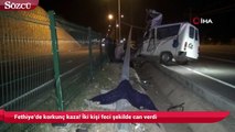 Fethiye’de korkunç kaza! İki kişi feci şekilde can verdi