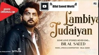 Lambiya Judaiyan | NEW SONG | Bilal Saeed