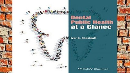 F.R.E.E [D.O.W.N.L.O.A.D] Dental Public Health at a Glance (At a Glance (Dentistry)) [P.D.F]