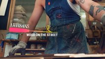 Wood on the Street (Artisans, Episode 2)
