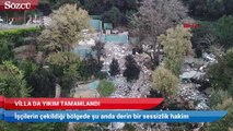 Adnan Oktar’ın villasında yıkım tamamlandı
