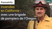 Incendies en Californie : avec une brigade de pompiers de l'Oregon