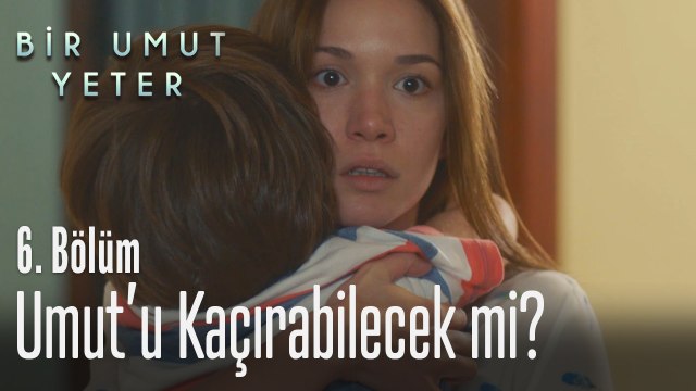 Elif, Umut'u kaçırmaya çalışıyor - Bir Umut Yeter 6. Bölüm